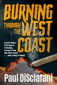 Title: Burning Through the West Coast, Author: Paul DiSclafani