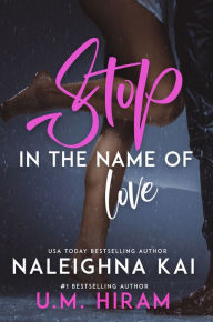 Title: Stop in the Name of Love, Author: Naleighna Kai