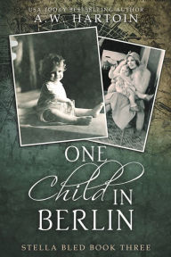 Title: One Child in Berlin, Author: A W Hartoin