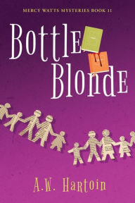 Title: Bottle Blonde, Author: A W Hartoin