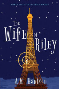 Title: The Wife of Riley, Author: A W Hartoin