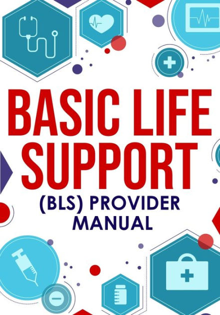 ﻿Basic Life Support (BLS) Provider Manual By Nedu, Paperback | Barnes ...