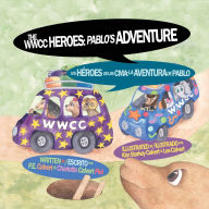 Title: The WWCC Heroes: Pablo's Adventure, Author: P E Calvert