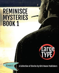 Title: Reminisce Mysteries - Book 1, Author: Kirk House Publishers
