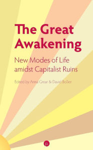Title: The Great Awakening: New Modes of Life amidst Capitalist Ruins, Author: David Bollier
