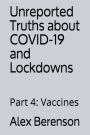 Unreported Truths about COVID-19 and Lockdowns: Part 4: Vaccines
