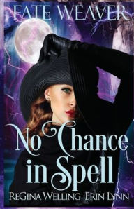 Title: No Chance in Spell, Author: ReGina Welling