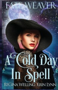 Title: A Cold Day in Spell, Author: ReGina Welling