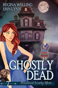 Title: Ghostly Dead (Large Print): A Ghost Cozy Mystery Series, Author: ReGina Welling