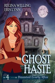 Title: Ghost Haste (Large Print): A Ghost Cozy Mystery Series, Author: ReGina Welling