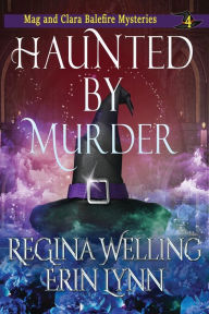 Title: Haunted by Murder (Large Print): A Cozy Witch Mystery, Author: ReGina Welling