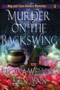 Title: Murder on the Backswing (Large Print): A Cozy Witch Mystery, Author: ReGina Welling