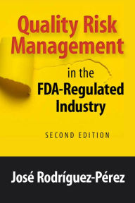 Title: Quality Risk Management in the FDA-Regulated Industry, Author: José Rodríguez-Pérez