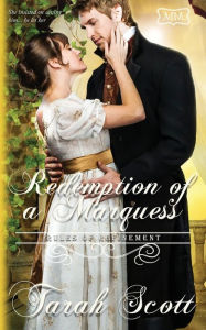 Title: Redemption of a Marquess: Rules of Refinement, Author: Tarah Scott