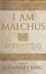 Title: I am Malchus, Author: D. Charles King