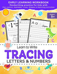 Title: Learn to Write Tracing Letters & Numbers, Early Learning Workbook, Ages 3 4 5: Handwriting Practice Workbook for Kids with Pen Control, Alphabet, Lines, Shapes & Matching Activities, Author: Scholastic Panda Education