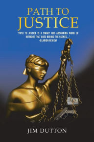 Title: Path to Justice, Author: Jim Dutton