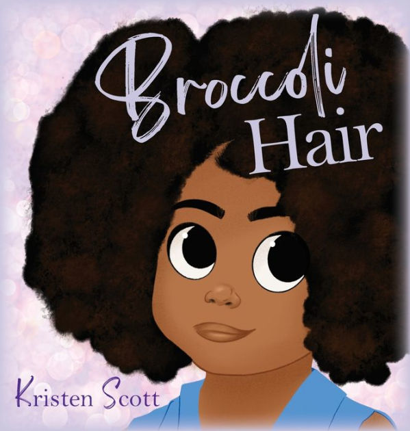 Broccoli Hair by Kristen Scott, Hardcover Barnes & Noble®