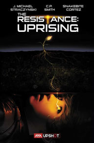 Title: The Resistance: Uprising, Author: Joe Michael Straczynski