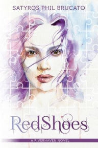 Title: Red Shoes: A Riverhaven Novel, Author: Satyros Phil Brucato