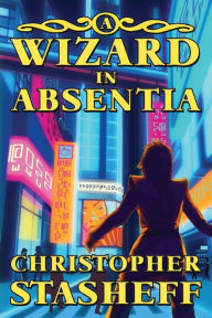 Title: A Wizard in Absentia, Author: Christopher Stasheff