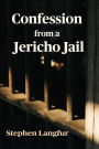 Confession from a Jericho Jail