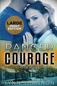 Title: Ranger Courage: A Small-town Christian Romantic Suspense (Large Print), Author: Lynn Shannon