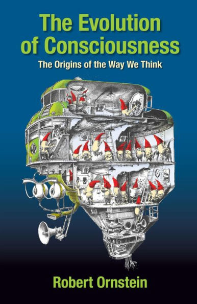 The Evolution of Consciousness: The Origins of the Way We Think