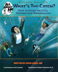 Title: What's The Catch?, 2nd ed.: How to Avoid Getting Hooked and Manipulated, Author: David Sobel