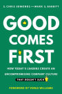 Good Comes First: How Today's Leaders Create an Uncompromising Company Culture That Doesn't Suck