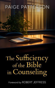 Title: The Sufficiency of the Bible in Counseling, Author: Paige Patterson