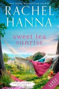 Title: Sweet Tea Sunrise, Author: Rachel Hanna