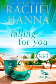 Title: Falling For You, Author: Rachel Hanna