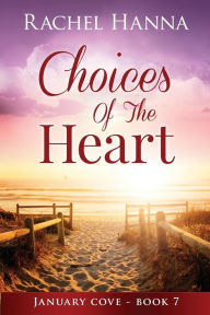 Title: Choices Of The Heart, Author: Rachel Hanna