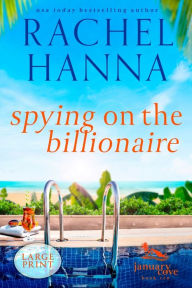 Title: Spying On The Billionaire, Author: Rachel Hanna