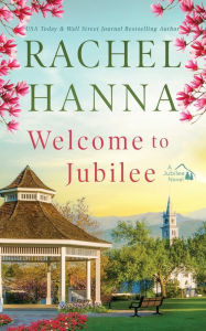 Title: Welcome To Jubilee, Author: Rachel Hanna