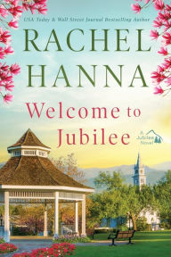 Title: Welcome To Jubilee, Author: Rachel Hanna