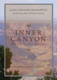 Title: Inner Canyon: Where Deep Time Meets Sacred Space, Author: Gail Collins-Ranadive