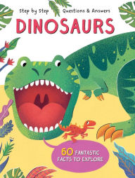 Title: Step by Step Q&A Dinosaurs, Author: Little Genius Books