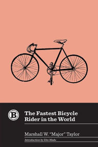 Title: The Fastest Bicycle Rider in the World, Author: Marshall W. 