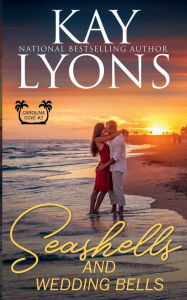 Title: Seashells and Wedding Bells, Author: Kay Lyons