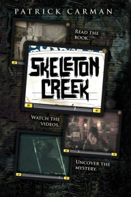 Title: Skeleton Creek #1, Author: Patrick Carman