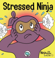 Title: Stressed Ninja: A Children's Book About Coping with Stress and Anxiety, Author: Mary Nhin