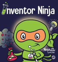 Title: Inventor Ninja: A Children's Book About Creativity and Where Ideas Come From, Author: Mary Nhin