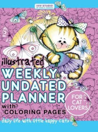 Title: Illustrated weekly undated planner for cat lovers: Daily life with little happy cats, Author: Irina Ivanova