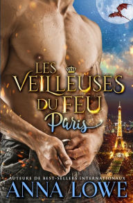 Title: Les Veilleuses du feu: Paris, Author: Anna Lowe