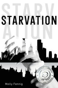 Title: Starvation, Author: Molly Fennig