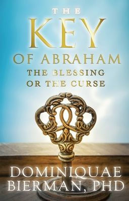 The Key of Abraham: The Blessing or the Curse?