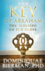 The Key of Abraham: The Blessing or the Curse?