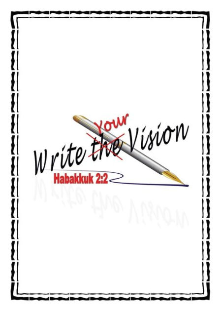 Write the vision and make it plain: Vision journal for women